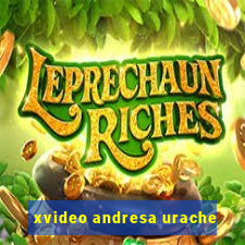 xvideo andresa urache